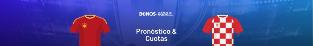 Pronósticos e cuotas para el España vs Croacia - 12.06.2024